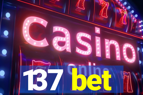 137 bet